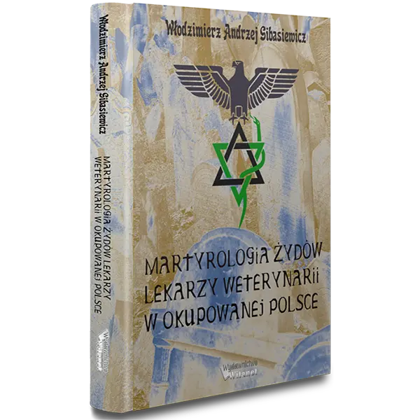 Martyrologia Żydów lekarzy weterynarii w okupowanej Polsce book cover